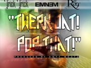 2014.07.01 – Trick Trick Feat. Eminem & Royce da 5’9″ – Twerk Dat Pop That