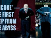 “Encore” — The First Step From The Abyss