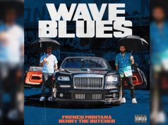 Video for French Montana and Benny the Butcher – “Wave Blues” Out Now