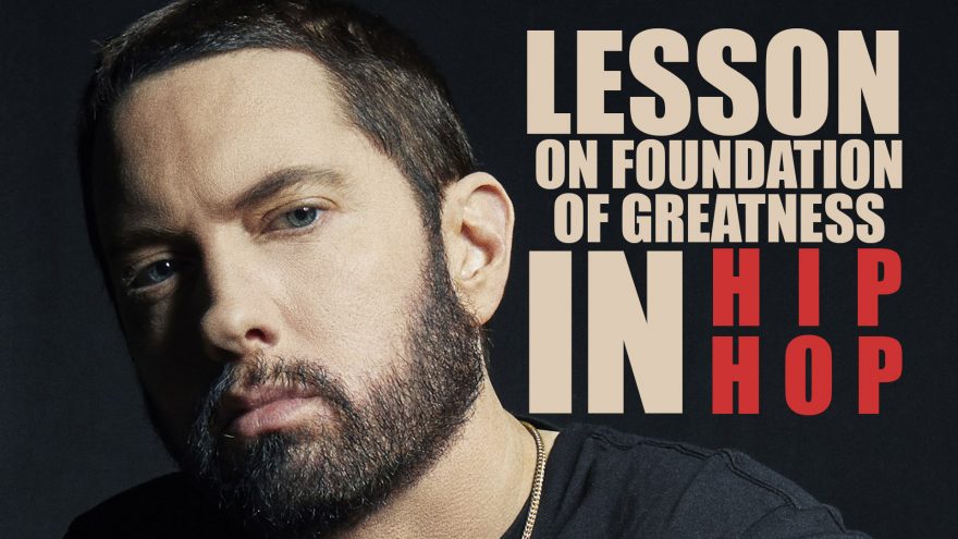 Eminem Gives a Lesson on Foundation of Greatness in Hip Hop