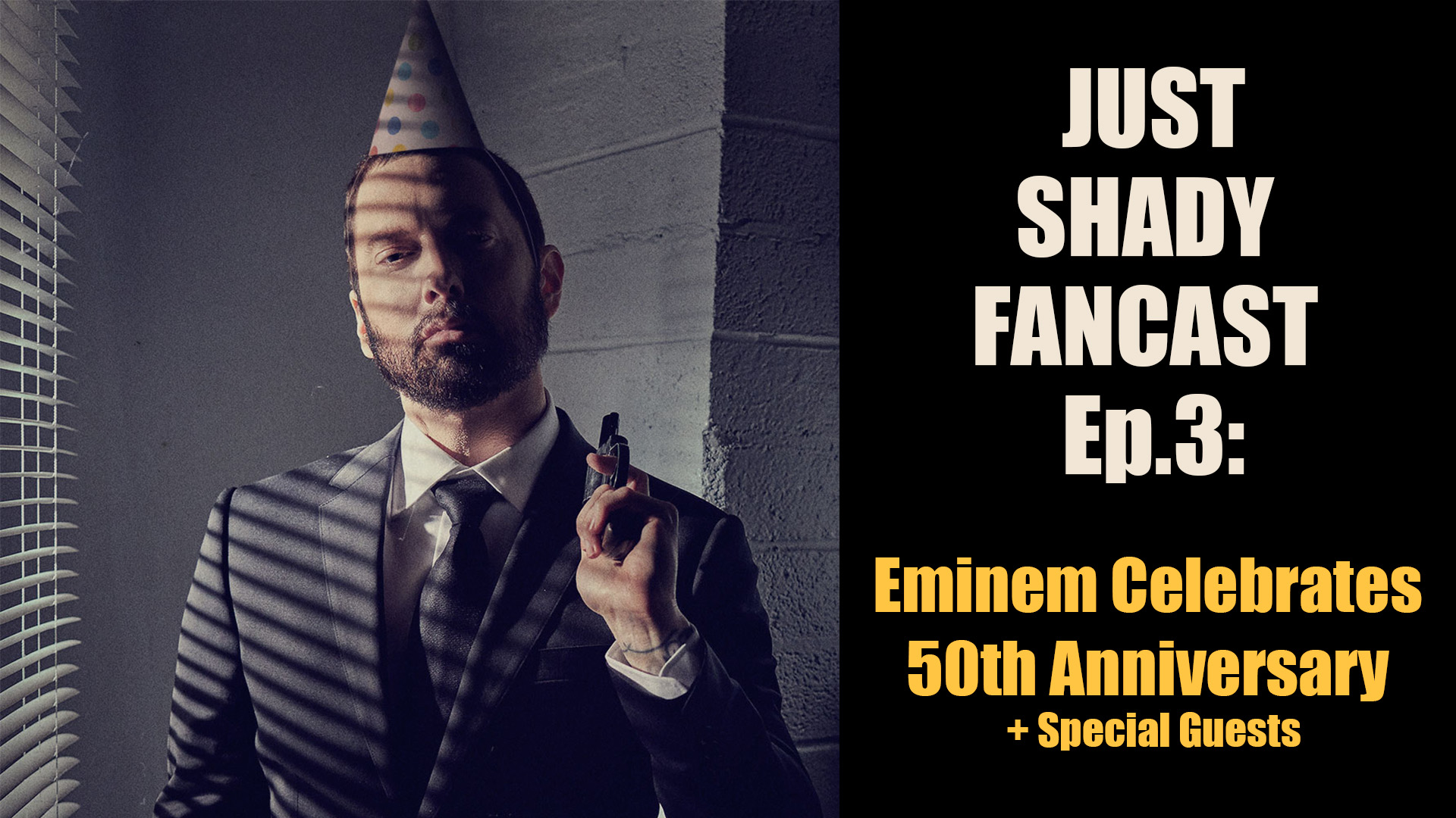 Tune In: Just Shady Fancast Ep.3: Eminem Celebrates 50th Anniversary (+ Special Guests)